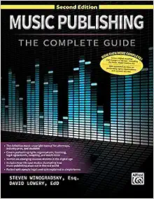 Music Publishing -- The Complete Guide: Second Edition